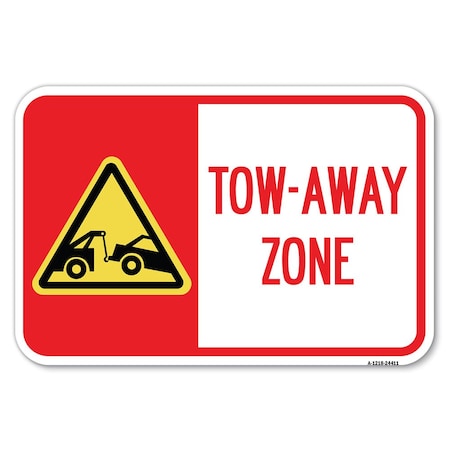 Signmission Tow-Away Zone with Graphic Heavy-Gauge Aluminum Sign, 12" x 18", A-1218-24411 A-1218-24411